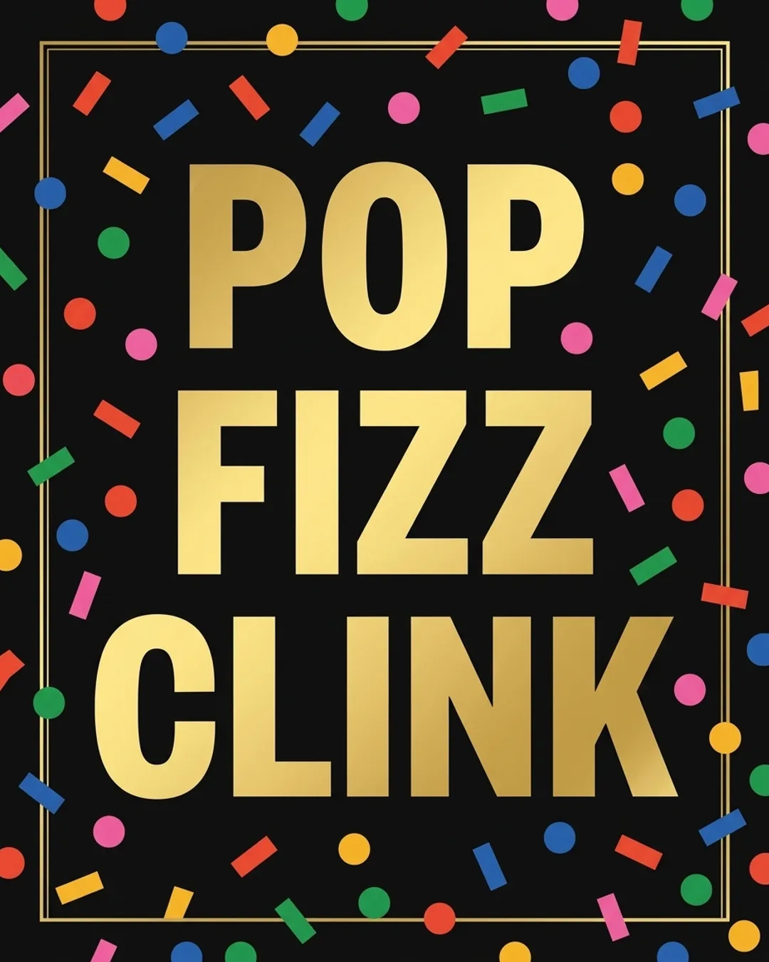 Pop fizz clink