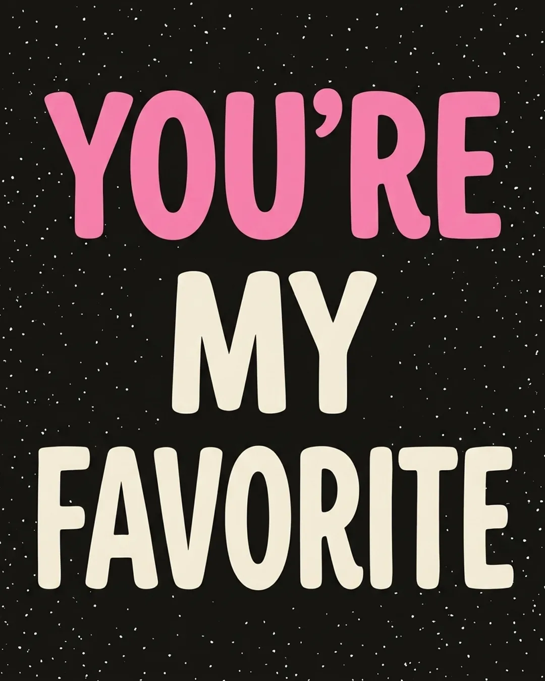 You're my favorite card design